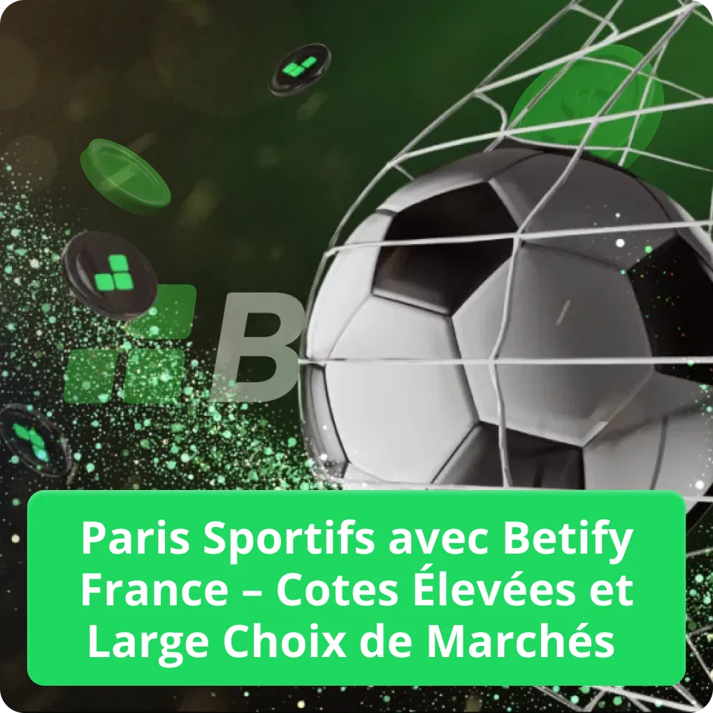 Paris sportifs Betify : lire les marchés et les cotes